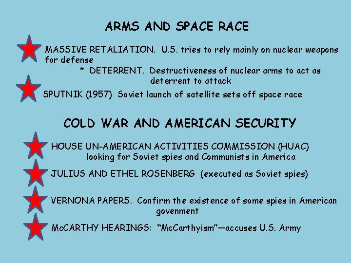 ARMS AND SPACE RACE MASSIVE RETALIATION. U. S. tries to rely mainly on nuclear
