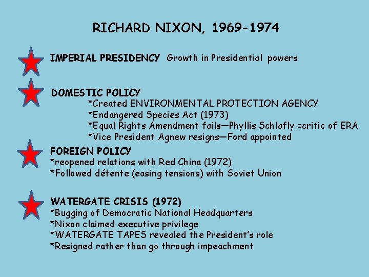 RICHARD NIXON, 1969 -1974 IMPERIAL PRESIDENCY Growth in Presidential powers DOMESTIC POLICY *Created ENVIRONMENTAL