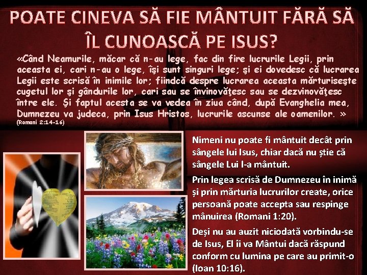 POATE CINEVA SĂ FIE M NTUIT FĂRĂ SĂ ÎL CUNOASCĂ PE ISUS? «Când Neamurile,