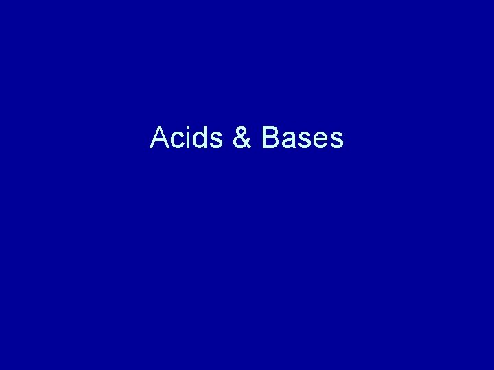 Acids & Bases 