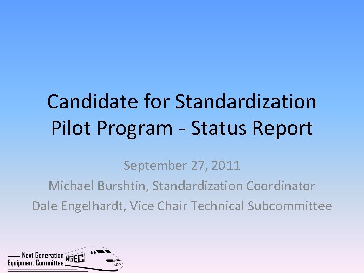 Candidate for Standardization Pilot Program - Status Report September 27, 2011 Michael Burshtin, Standardization