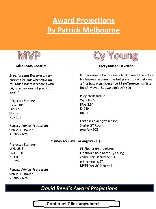 Award Projections By Patrick Melbourne Cy Young MVP Mike Trout, Anaheim Corey Kluber, Cleveland