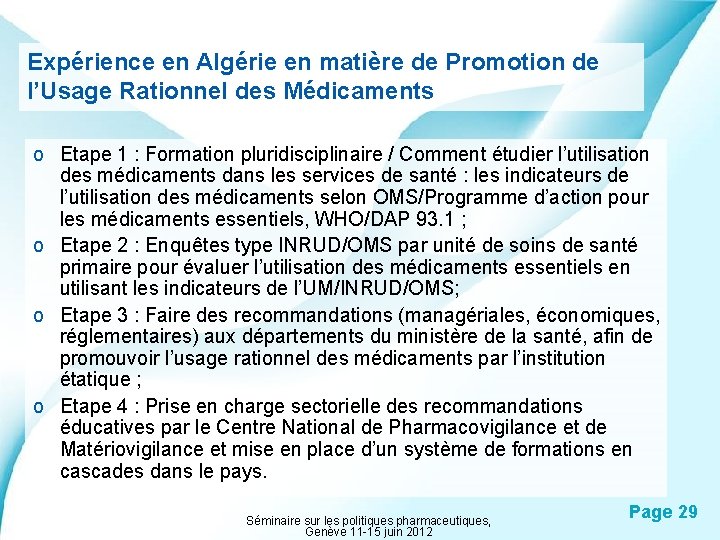 Expérience en Algérie en matière de Promotion de l’Usage Rationnel des Médicaments o Etape