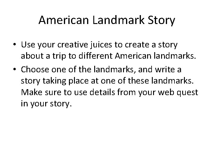 American Landmark Story • Use your creative juices to create a story about a
