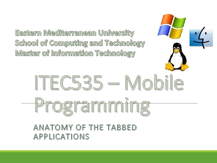 Eastern Mediterranean University School of Computing and Technology Master of Information Technology ITEC 535