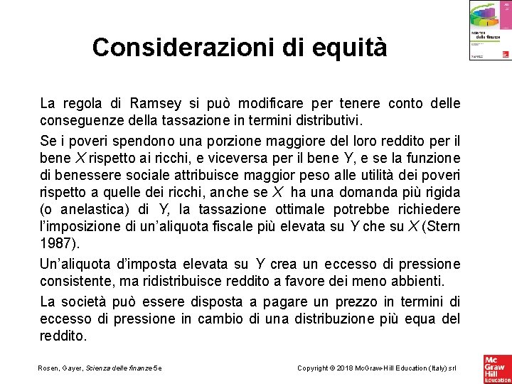 Considerazioni di equità La regola di Ramsey si può modificare per tenere conto delle