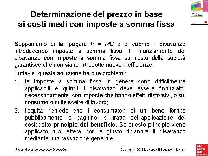 Determinazione del prezzo in base ai costi medi con imposte a somma fissa Supponiamo