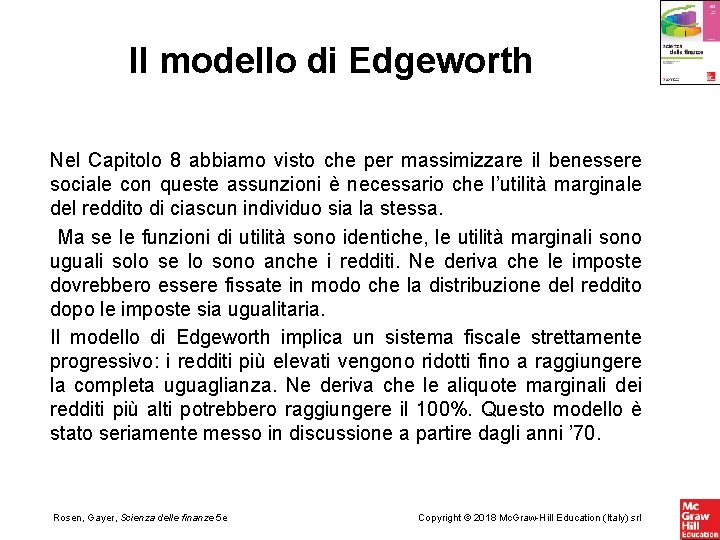 Il modello di Edgeworth Nel Capitolo 8 abbiamo visto che per massimizzare il benessere