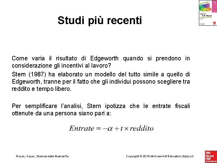 Studi più recenti Come varia il risultato di Edgeworth quando si prendono in considerazione