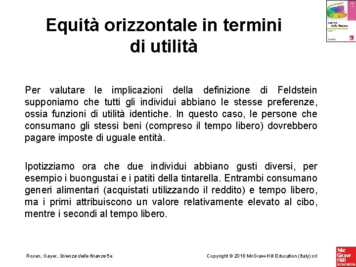 Equità orizzontale in termini di utilità Per valutare le implicazioni della definizione di Feldstein