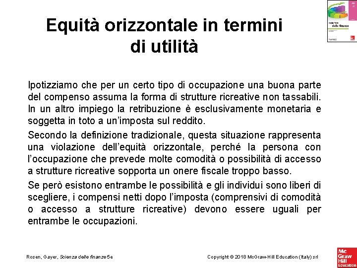Equità orizzontale in termini di utilità Ipotizziamo che per un certo tipo di occupazione