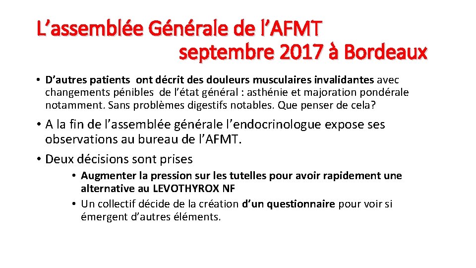 L’assemblée Générale de l’AFMT septembre 2017 à Bordeaux • D’autres patients ont décrit des