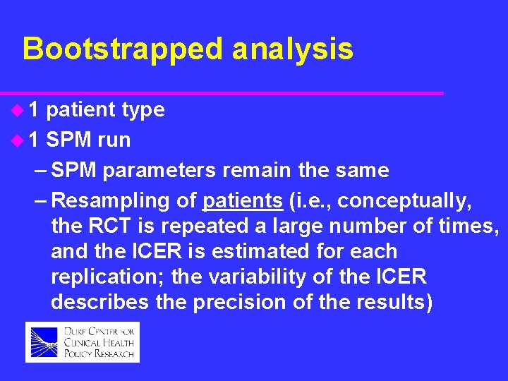 Bootstrapped analysis u 1 patient type u 1 SPM run – SPM parameters remain