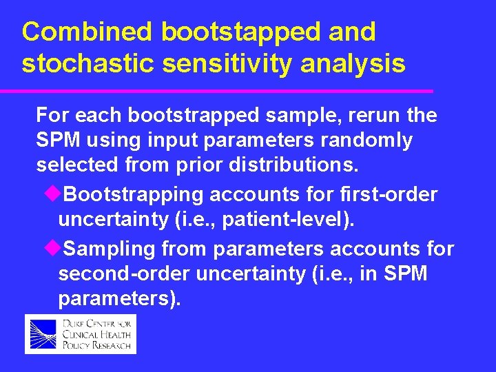 Combined bootstapped and stochastic sensitivity analysis For each bootstrapped sample, rerun the SPM using