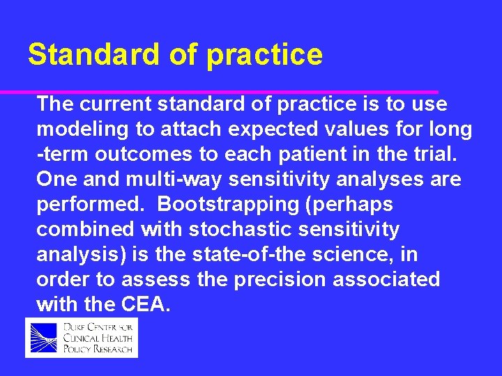 Standard of practice The current standard of practice is to use modeling to attach