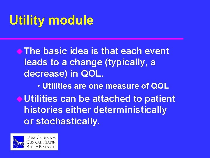 Utility module u The basic idea is that each event leads to a change