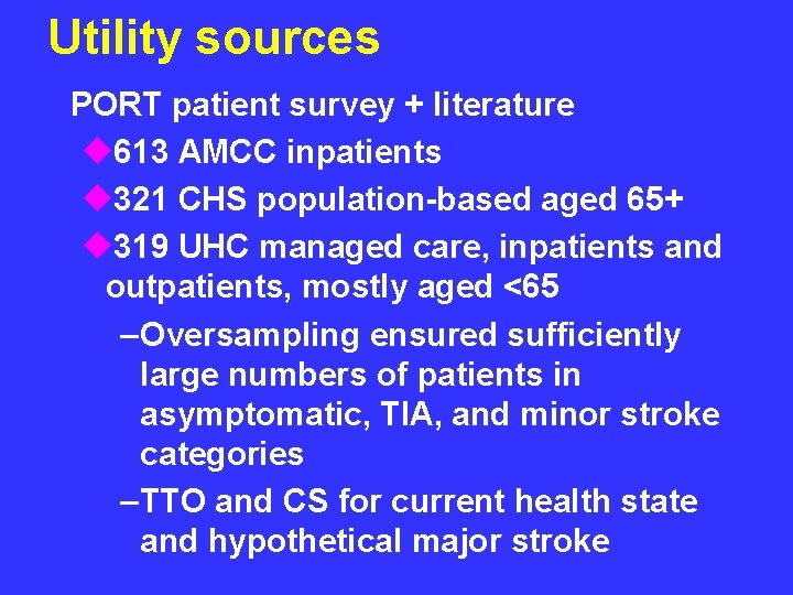 Utility sources PORT patient survey + literature u 613 AMCC inpatients u 321 CHS