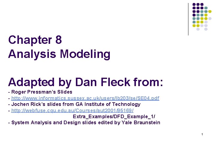 Chapter 8 Analysis Modeling Adapted by Dan Fleck from: - Roger Pressman’s Slides -