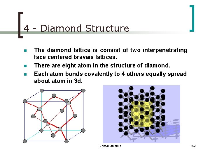 4 - Diamond Structure n n n The diamond lattice is consist of two