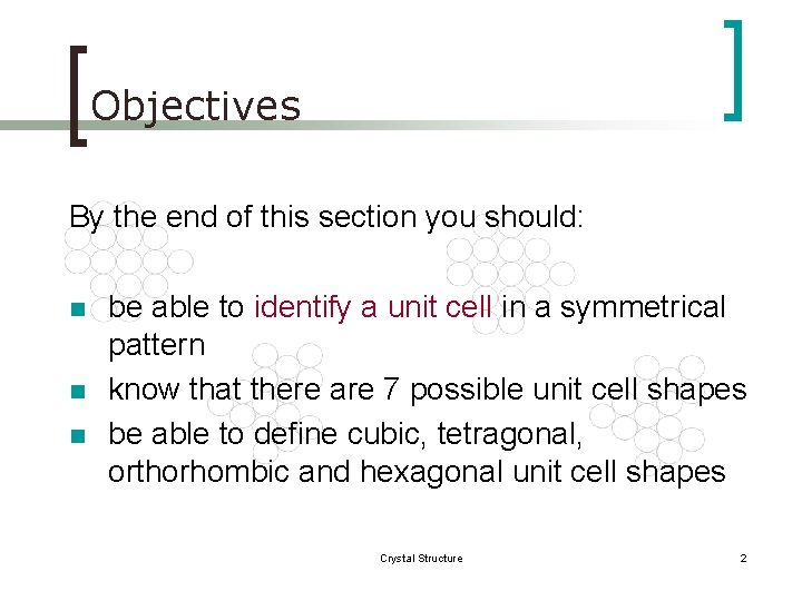 Objectives By the end of this section you should: n n n be able
