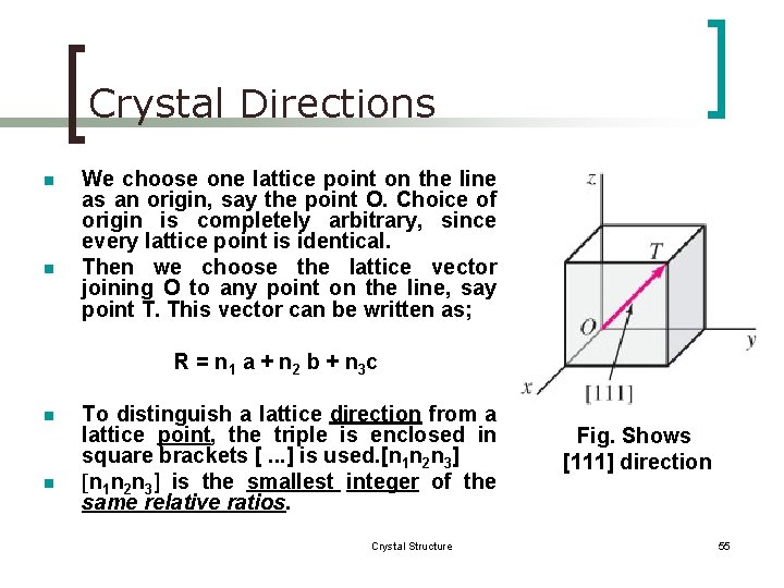 Crystal Directions n n We choose one lattice point on the line as an