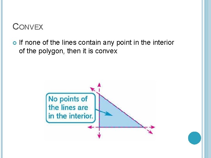 CONVEX If none of the lines contain any point in the interior of the