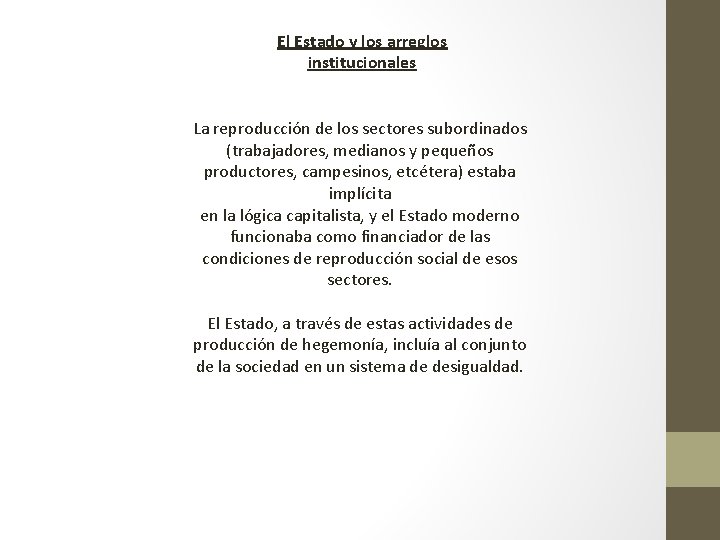 El Estado y los arreglos institucionales La reproducción de los sectores subordinados (trabajadores, medianos