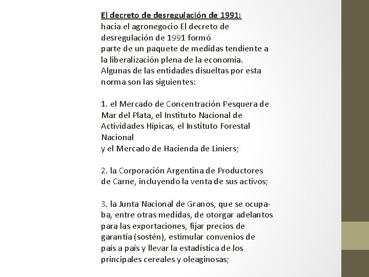 El decreto de desregulación de 1991: hacia el agronegocio El decreto de desregulación de