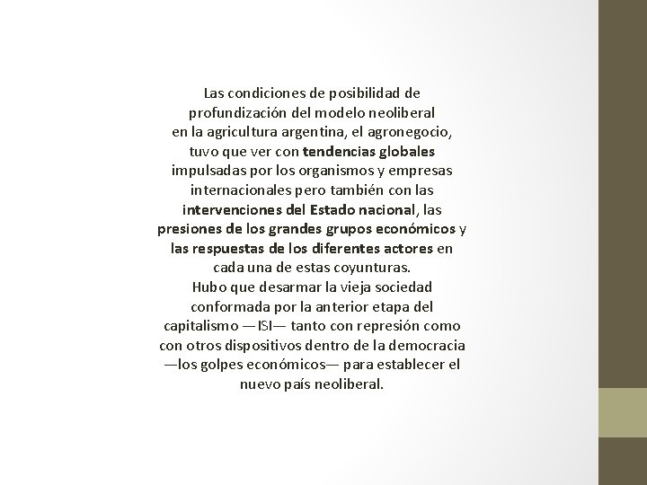 Las condiciones de posibilidad de profundización del modelo neoliberal en la agricultura argentina, el