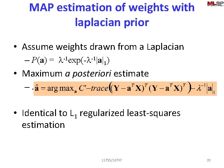 MAP estimation of weights with laplacian prior • Assume weights drawn from a Laplacian