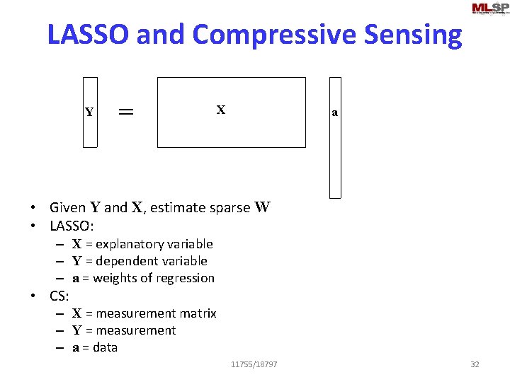 LASSO and Compressive Sensing Y = X a • Given Y and X, estimate