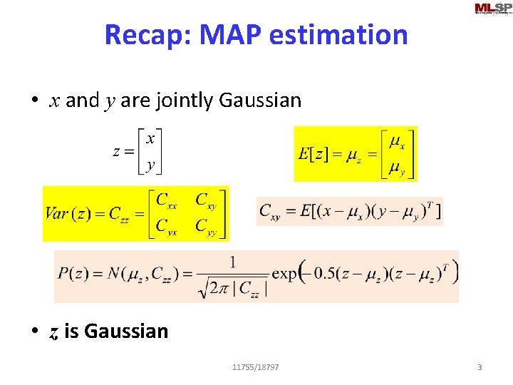 Recap: MAP estimation • x and y are jointly Gaussian • z is Gaussian