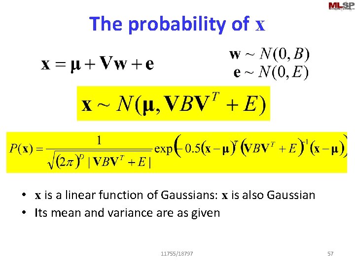 The probability of x • x is a linear function of Gaussians: x is