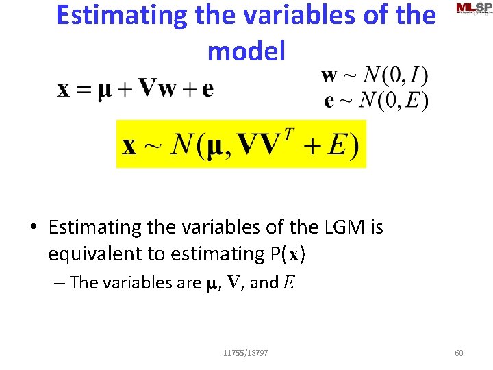 Estimating the variables of the model • Estimating the variables of the LGM is