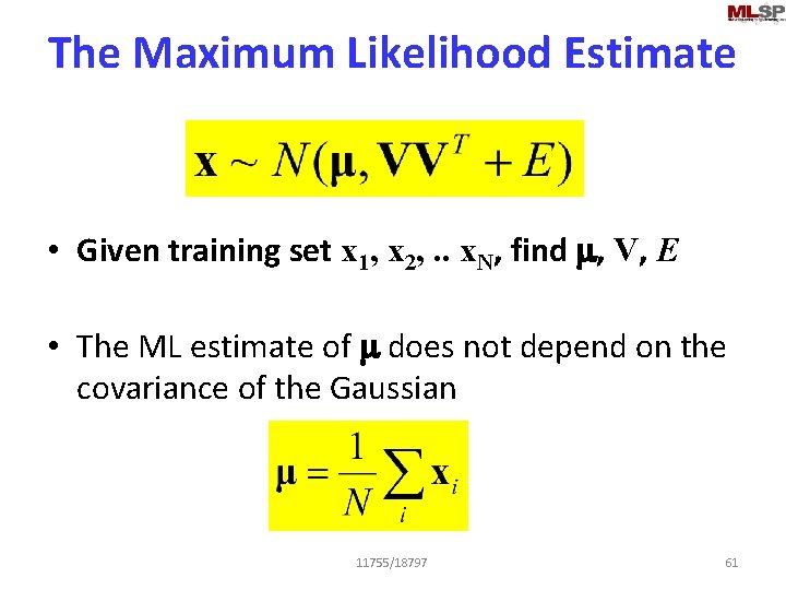 The Maximum Likelihood Estimate • Given training set x 1, x 2, . .