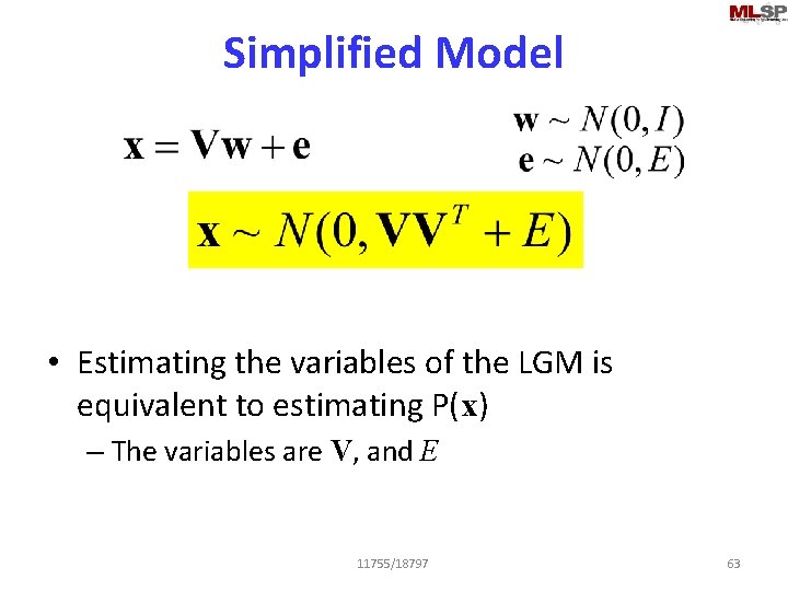 Simplified Model • Estimating the variables of the LGM is equivalent to estimating P(x)