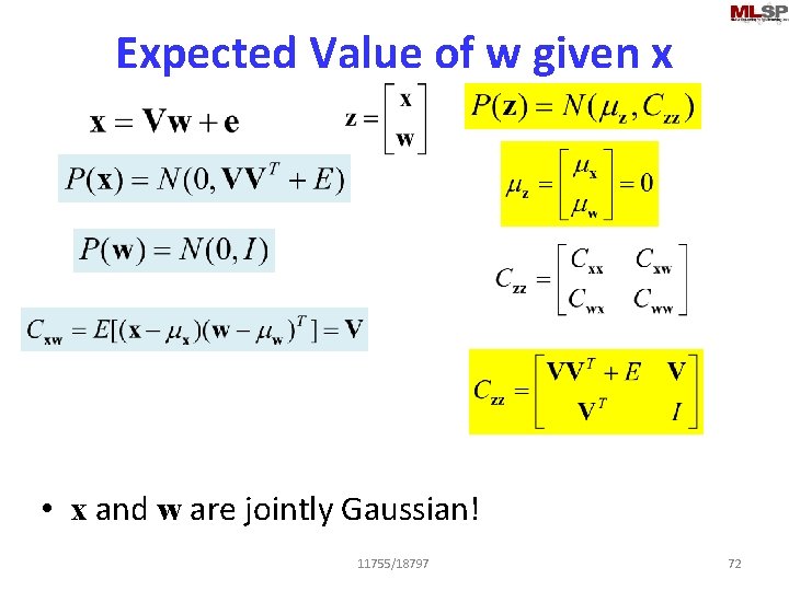 Expected Value of w given x • x and w are jointly Gaussian! 11755/18797