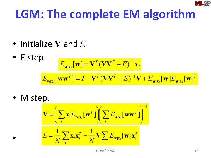 LGM: The complete EM algorithm • Initialize V and E • E step: •