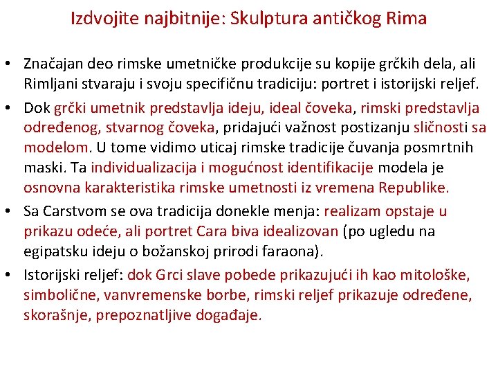 Izdvojite najbitnije: Skulptura antičkog Rima • Značajan deo rimske umetničke produkcije su kopije grčkih