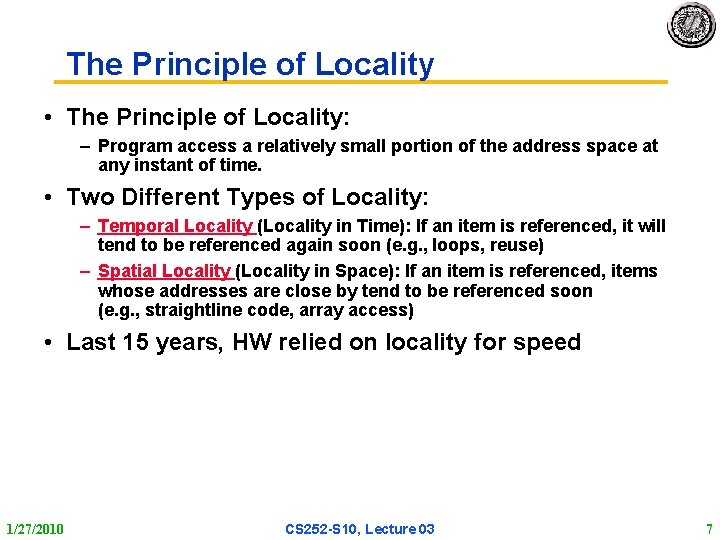 The Principle of Locality • The Principle of Locality: – Program access a relatively