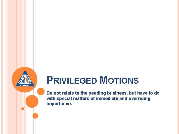 PRIVILEGED MOTIONS Do not relate to the pending business, but have to do with