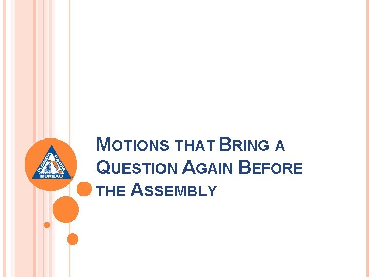 MOTIONS THAT BRING A QUESTION AGAIN BEFORE THE ASSEMBLY 