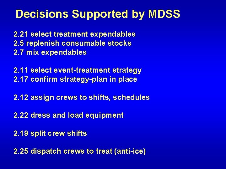 Decisions Supported by MDSS 2. 21 select treatment expendables 2. 5 replenish consumable stocks