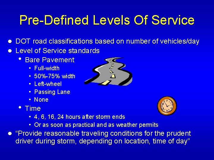 Pre-Defined Levels Of Service ● DOT road classifications based on number of vehicles/day ●