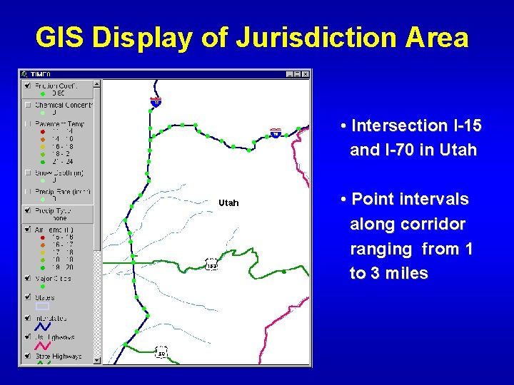 GIS Display of Jurisdiction Area • Intersection I-15 and I-70 in Utah • Point