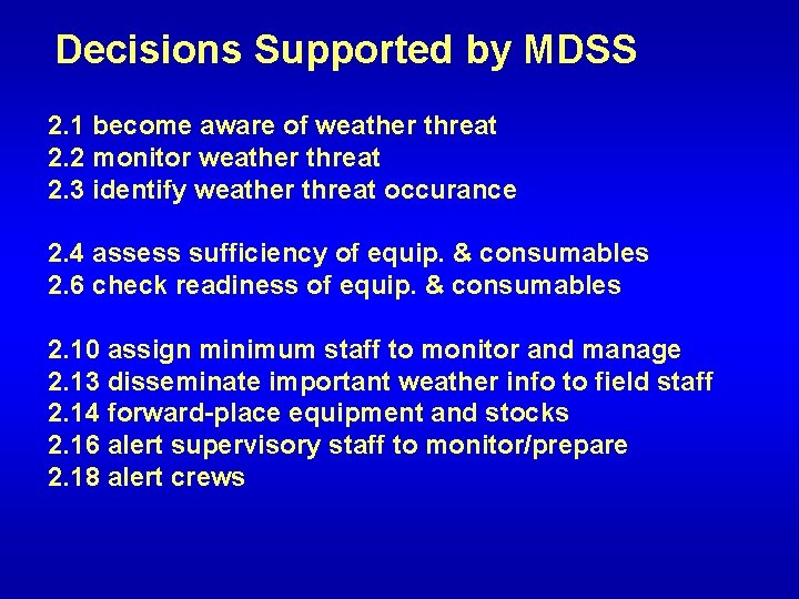 Decisions Supported by MDSS 2. 1 become aware of weather threat 2. 2 monitor