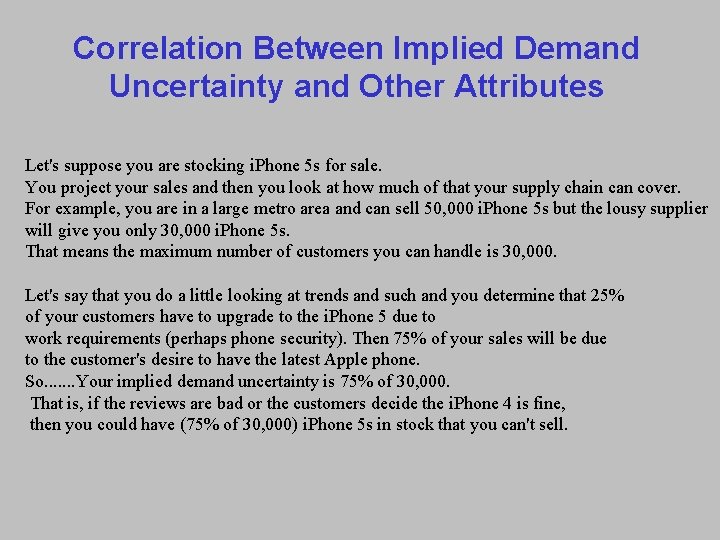 Correlation Between Implied Demand Uncertainty and Other Attributes Let's suppose you are stocking i.