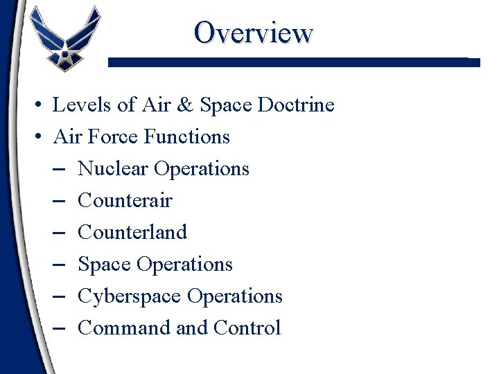 Overview • Levels of Air & Space Doctrine • Air Force Functions – Nuclear