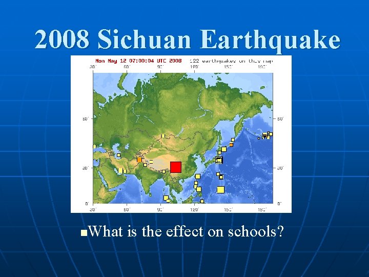 2008 Sichuan Earthquake What is the effect on schools? n 