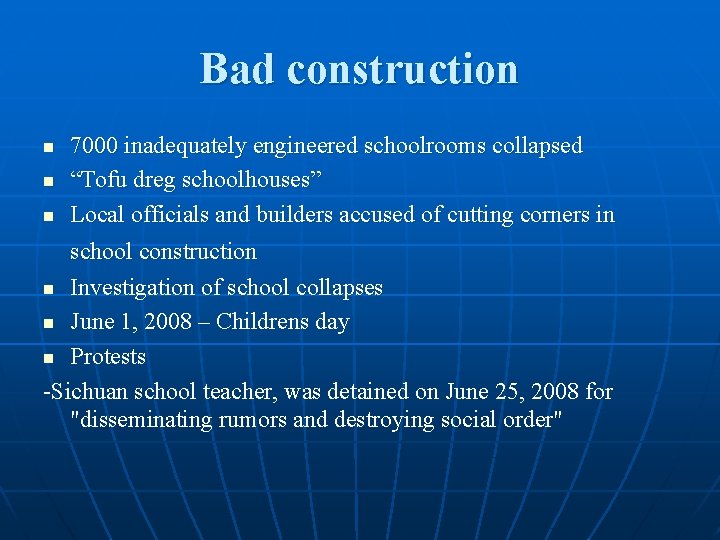 Bad construction n 7000 inadequately engineered schoolrooms collapsed “Tofu dreg schoolhouses” Local officials and